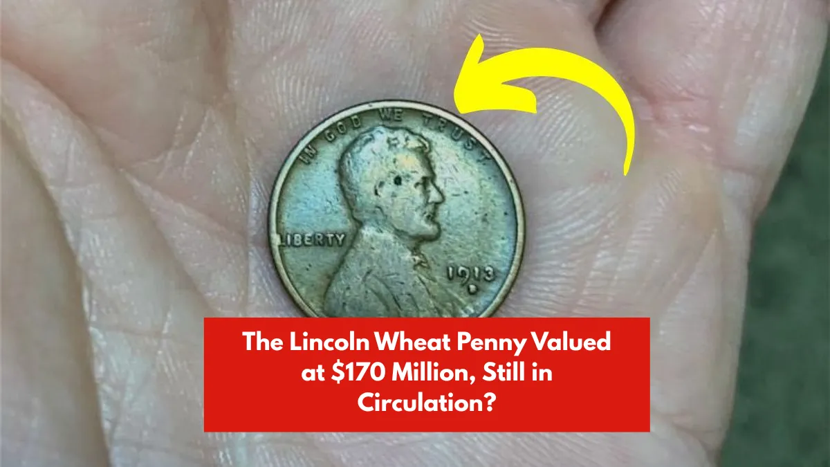 The Lincoln Wheat Penny Valued at $170 Million, Still in Circulation?