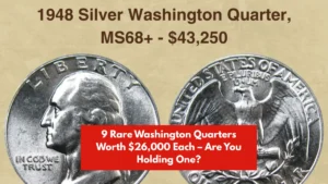 9 Rare Washington Quarters Worth $26,000 Each – Are You Holding One?