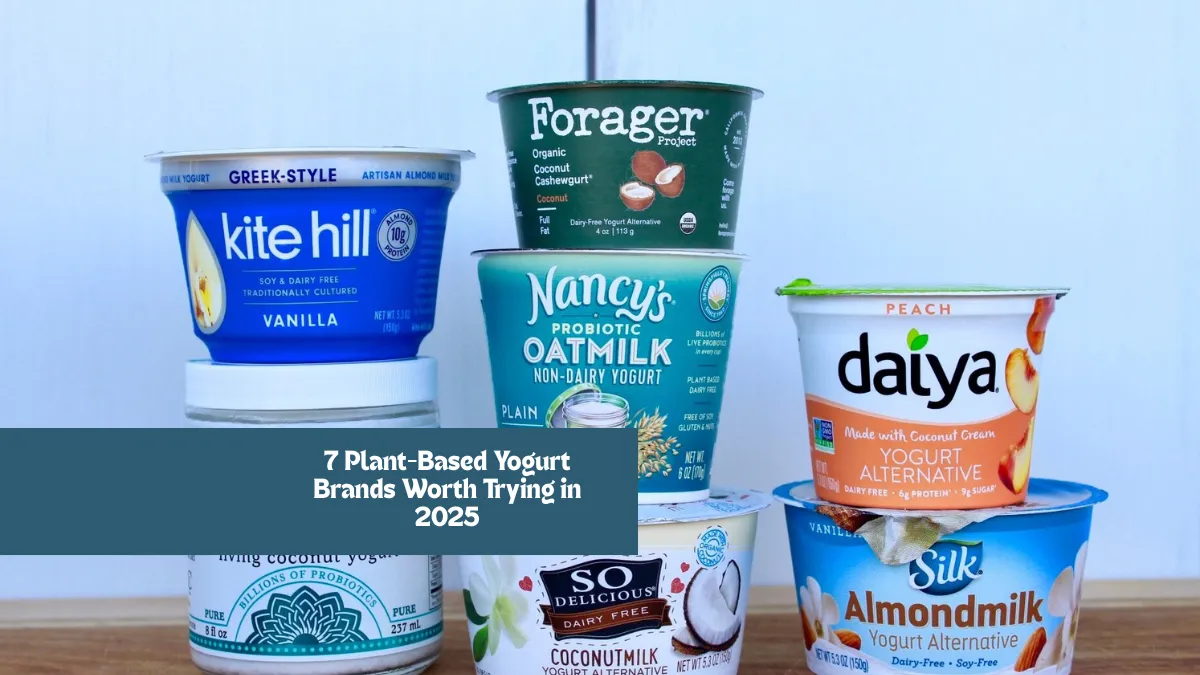7 Plant-Based Yogurt Brands Worth Trying in 2025