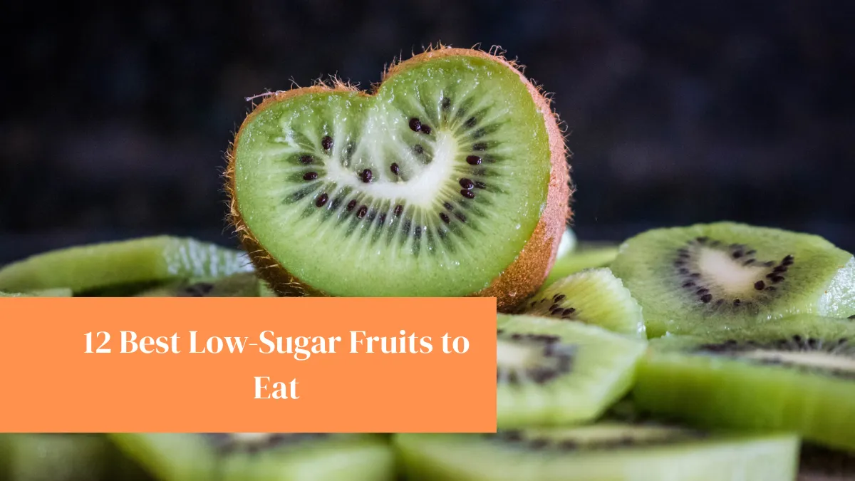 12 Best Low-Sugar Fruits to Eat